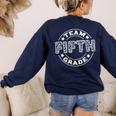 Team Fifth Grade Teacher Student Squad Team 5th Grade School Women's Sweatshirt Back Print Navy