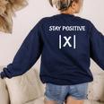 Top Math Teacher Joke Men Women Fun Stay Positive Women's Sweatshirt Back Print Navy Top Math Teacher Joke Men Women Fun Stay Positive Women's Sweatshirt Back Print Navy