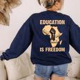 History Education Is Freedom African Map Black Teacher Women's Sweatshirt Back Print Navy History Education Is Freedom African Map Black Teacher Women's Sweatshirt Back Print Navy