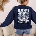 History Teacher Appreciation History Teaching Women's Sweatshirt Back Print Navy History Teacher Appreciation History Teaching Women's Sweatshirt Back Print Navy