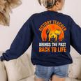 History Teacher Brings Past Back To Life Halloween Zombie Women's Sweatshirt Back Print Navy History Teacher Brings Past Back To Life Halloween Zombie Women's Sweatshirt Back Print Navy