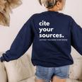 History Teacher Cite Your Sources Women's Sweatshirt Back Print Navy History Teacher Cite Your Sources Women's Sweatshirt Back Print Navy