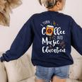 I Turn Coffee Into Music Education Music Teacher Women's Sweatshirt Back Print Navy I Turn Coffee Into Music Education Music Teacher Women's Sweatshirt Back Print Navy
