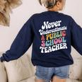 Never Underestimate a Public School Teacher Public Education Women's Sweatshirt Back Print Navy Never Underestimate a Public School Teacher Public Education Women's Sweatshirt Back Print Navy