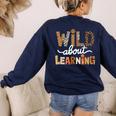 Wild About Learning Back To School First Day Teacher Student Women's Sweatshirt Back Print Navy Wild About Learning Back To School First Day Teacher Student Women's Sweatshirt Back Print Navy