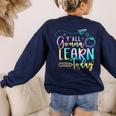 Y'All Gonna Learn Today Back To School Teacher Kids Women's Sweatshirt Back Print Navy