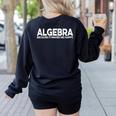 Algebra Quote For Math Lover Teacher Love Algebra Men Women Kids Women's Sweatshirt Back Print Black Algebra Quote For Math Lover Teacher Love Algebra Men Women Kids Women's Sweatshirt Back Print Black