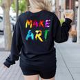 Make Art Painter Artist Teacher Artsy Men Women Kids Women's Sweatshirt Back Print Black Make Art Painter Artist Teacher Artsy Men Women Kids Women's Sweatshirt Back Print Black