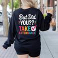 But Did You Take Attendance Teacher Back To School Women's Sweatshirt Back Print Black But Did You Take Attendance Teacher Back To School Women's Sweatshirt Back Print Black