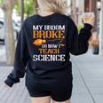 My Broom Broke So Now I Teach Science Teacher Halloween Women's Sweatshirt Back Print Black