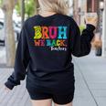 Bruh We Back Teacher First Day Of School Back To School Women's Sweatshirt Back Print Black Bruh We Back Teacher First Day Of School Back To School Women's Sweatshirt Back Print Black