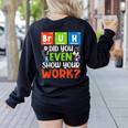 Bruh Did You Even Show Your Work For Science Teachers For Men Women Women's Sweatshirt Back Print Black Bruh Did You Even Show Your Work For Science Teachers For Men Women Women's Sweatshirt Back Print Black