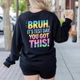 Bruh It's Test Day You Got This Funny Teacher Women's Sweatshirt Back Print Black Bruh It's Test Day You Got This Funny Teacher Women's Sweatshirt Back Print Black