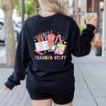 Can't Talk Right Now Doing Teacher Stuff Teacher Stuff Women's Sweatshirt Back Print Black
