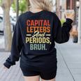 Capital Letters And Periods Bruh Teacher Grammar Kids Women's Sweatshirt Back Print Black Capital Letters And Periods Bruh Teacher Grammar Kids Women's Sweatshirt Back Print Black