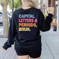 Capital Letters And Periods Bruh Teacher Bruh Teache Women's Sweatshirt Back Print Black