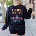 Capital Letters And Periods Bruh Bruh Teacher Women Women's Sweatshirt Back Print Black
