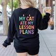 My Cat Ate My Lesson Plans Teacher Cat Humor Women's Sweatshirt Back Print Black My Cat Ate My Lesson Plans Teacher Cat Humor Women's Sweatshirt Back Print Black
