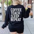 Coffee Teach Sleep Repeat Shirt Coffee Men Women Teacher Women's Sweatshirt Back Print Black Coffee Teach Sleep Repeat Shirt Coffee Men Women Teacher Women's Sweatshirt Back Print Black