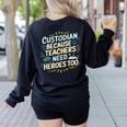 Custodian Because Teachers Need Heroes Too School Janitor Women's Sweatshirt Back Print Black Custodian Because Teachers Need Heroes Too School Janitor Women's Sweatshirt Back Print Black