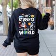 Cute School Teacher My Students Are Out Of This World Space Women's Sweatshirt Back Print Black Cute School Teacher My Students Are Out Of This World Space Women's Sweatshirt Back Print Black