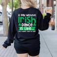A Day Without Irish Dance Step Dance Teacher Irish Dancer Women's Sweatshirt Back Print Black A Day Without Irish Dance Step Dance Teacher Irish Dancer Women's Sweatshirt Back Print Black