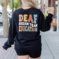 Deaf Dream Team Education Deaf Education Teacher Women's Sweatshirt Back Print Black Deaf Dream Team Education Deaf Education Teacher Women's Sweatshirt Back Print Black