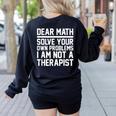 Dear Math Grow Up Solve Your Own Problems Math Teacher Women's Sweatshirt Back Print Black Dear Math Grow Up Solve Your Own Problems Math Teacher Women's Sweatshirt Back Print Black