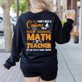 Don't Need Costume I'm A High School Math Teacher Halloween Women's Sweatshirt Back Print Black Don't Need Costume I'm A High School Math Teacher Halloween Women's Sweatshirt Back Print Black