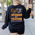 I Don't Need A Costume I'm A Spanish Teacher Halloween Women's Sweatshirt Back Print Black I Don't Need A Costume I'm A Spanish Teacher Halloween Women's Sweatshirt Back Print Black