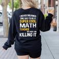 I Never Dreamed One Day I'd Be A Cool Math Teacher Women's Sweatshirt Back Print Black