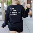 Eat Sleep Calculus Repeat Mathematics Math Teacher Women's Sweatshirt Back Print Black Eat Sleep Calculus Repeat Mathematics Math Teacher Women's Sweatshirt Back Print Black