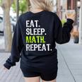 Eat Sleep Math Repeat Teacher Lover Women's Sweatshirt Back Print Black Eat Sleep Math Repeat Teacher Lover Women's Sweatshirt Back Print Black