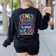 English Teaching ENL Teacher Language Is What We Do Women's Sweatshirt Back Print Black English Teaching ENL Teacher Language Is What We Do Women's Sweatshirt Back Print Black