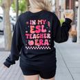 In My Esl Teacher Era Back To School ESL Teacher Groovy Women's Sweatshirt Back Print Black