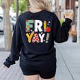 Fri Yay Teacher Happy Friday Friyay Weekend Back To School Women's Sweatshirt Back Print Black