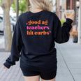 Good Ag Teachers Hit Curbs Teacher Apparel Women's Sweatshirt Back Print Black