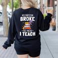 Halloween Teacher Tee My Broom Broke So Now I Teach Women's Sweatshirt Back Print Black Halloween Teacher Tee My Broom Broke So Now I Teach Women's Sweatshirt Back Print Black