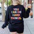 You Can Do Hard Things Teacher For Men Women Girls Kids Women's Sweatshirt Back Print Black You Can Do Hard Things Teacher For Men Women Girls Kids Women's Sweatshirt Back Print Black