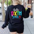 Hello Sixth Grade Cute Back To School 6th Grade Teacher Kids Women's Sweatshirt Back Print Black