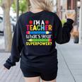 I'm A Teacher What's Your Superpower Back To School Women's Sweatshirt Back Print Black