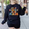 Its A Good Day To Do Math Retro Math Teacher Student Women's Sweatshirt Back Print Black Its A Good Day To Do Math Retro Math Teacher Student Women's Sweatshirt Back Print Black