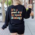 It's A Good Day To Teach Biology Biology Teacher Women's Sweatshirt Back Print Black It's A Good Day To Teach Biology Biology Teacher Women's Sweatshirt Back Print Black