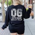 Kids Hello Sixth Back To School 6th Grade Dream Team Teacher Women's Sweatshirt Back Print Black Kids Hello Sixth Back To School 6th Grade Dream Team Teacher Women's Sweatshirt Back Print Black