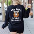 Koalafied School Psychologist Koala Lover Psychology Teacher Women's Sweatshirt Back Print Black Koalafied School Psychologist Koala Lover Psychology Teacher Women's Sweatshirt Back Print Black