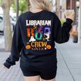 Librarian Boo Crew Teacher Student Halloween Costume Women's Sweatshirt Back Print Black Librarian Boo Crew Teacher Student Halloween Costume Women's Sweatshirt Back Print Black