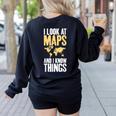 I Look At Maps And i Know Things Teacher Geographer Women's Sweatshirt Back Print Black I Look At Maps And i Know Things Teacher Geographer Women's Sweatshirt Back Print Black