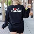 I Love AP Biology I Heart AP Biology Teachers Students For Men Women Kids Women's Sweatshirt Back Print Black