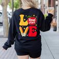 Love Headstart Head Start Teachers First Day Of School Women's Sweatshirt Back Print Black Love Headstart Head Start Teachers First Day Of School Women's Sweatshirt Back Print Black