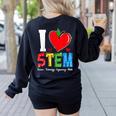 I Love STEM Student Teacher 1st Day Of School Back To School Women's Sweatshirt Back Print Black